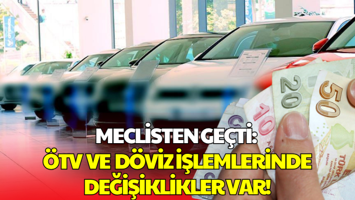 Ekonomide Yeni Dönem Başladı: ÖTV Oranları Değişti, Döviz İşlemlerine Sıkı Takip